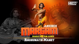 Margam Bharatanatyam Songs - Raghunath Mannet | A Symphony of Sound \u0026 Movement | Carnatic Classicals