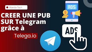 Plateforme d'annonces Telegram: Comment créer et lancer des publicités sur Telegram avec Telega.io