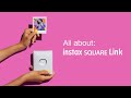 All about: INSTAX SQUARE Link