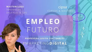 💙  Masterclass *EMPLEO FUTURO * TENDENCIAS DIGITALES Judith Díaz Garcés