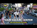 [4K] BANGKOK Downtown Walk | Thailand 2023 | SIAM SQUARE area 🔥