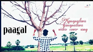 KANAPADAVA KANAPADAVA  VIDEO COVER SONG|| #PAAGAL MOVIE