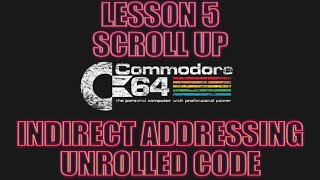 C64 Assembly lesson 5: Indirect addressing & Unrolled code memcopy