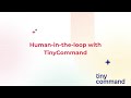Where automation meets human intelligence | inside TinyCommand’s Human-in-the-Loop