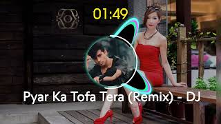 Dj remix song  pyar ka Tofa Tera  @Dj_Makhan_vishwakarma2  hindi song  🎵