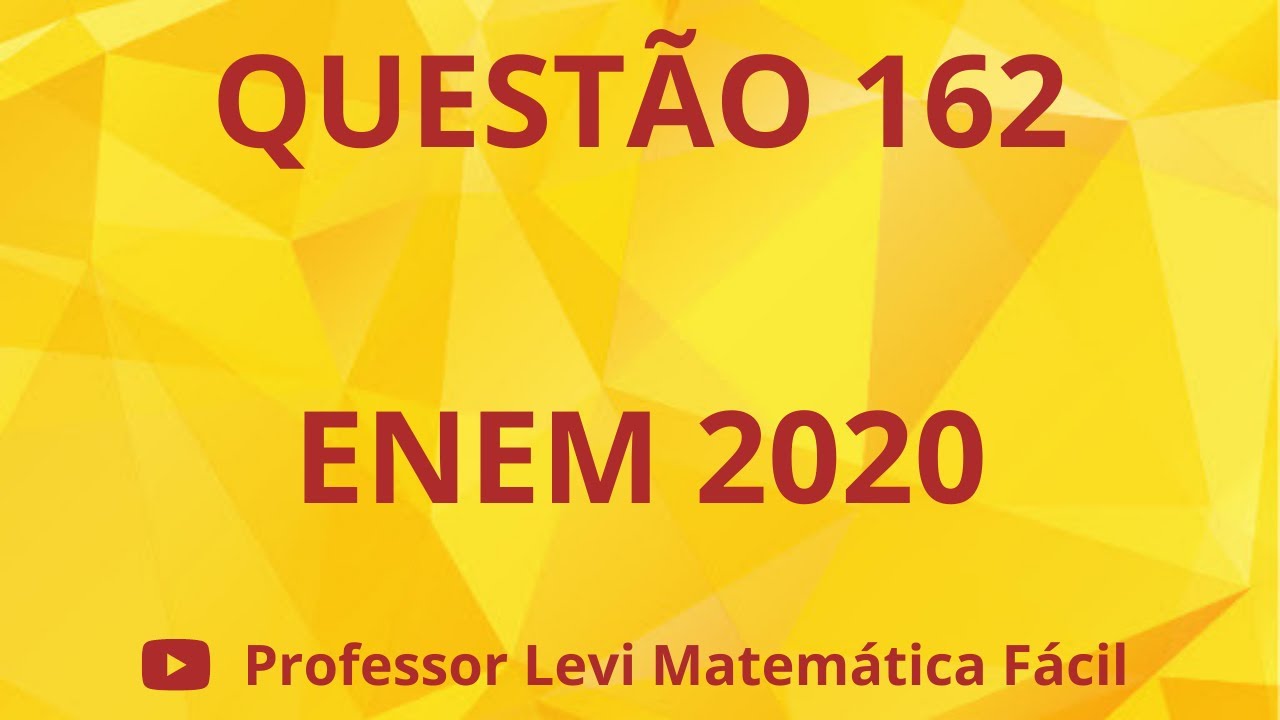 Questão 162(Prova Cinza) Enem 2020 - YouTube