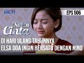 HARUUU😭😭 DOA ELSA DI HARI ULANG TAHUNNYA😥 | IKATAN CINTA