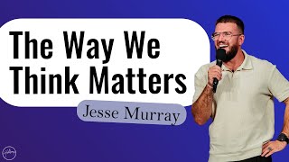 The Way We Think Matters | Jesse Murray | Hillsong Australia