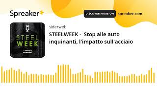 STEELWEEK -  Stop alle auto inquinanti, l'impatto sull'acciaio