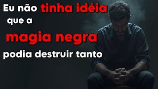 A minha AMBIÇÃO por uma vida melhor  causou DESTRUIÇÃO - relato real