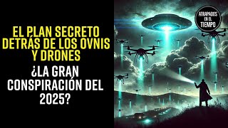 ¿Un plan secreto detrás de los DRONES?