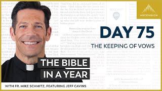 Day 75: The Keeping of Vows — The Bible in a Year (with Fr. Mike Schmitz)