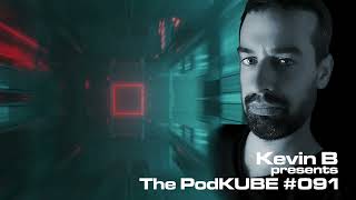 Kevin B Presents The PodKube #091