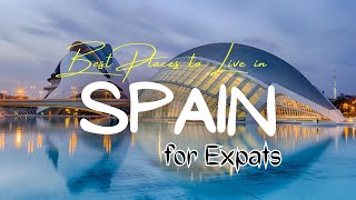 The Best Places to Live in Spain for Expats