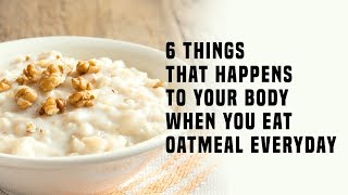 6 Things That Happens To Your Body When You Eat Oatmeal Everyday