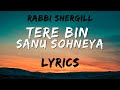 TERE BIN - LYRICAL VIDEO | RABBI SHERGILL
