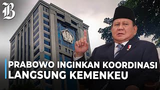 Prabowo Kendalikan Langsung Kemenkeu, Tidak Lagi Dibawah Kemenko Perekonomian