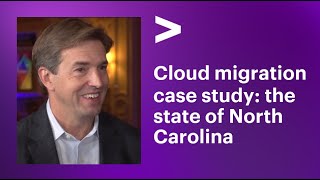 Cloud migration case study: the state of North Carolina