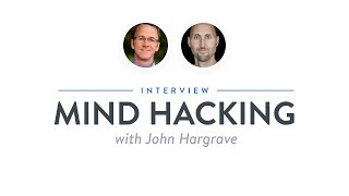 Heroic Interview: Mind Hacking with Sir John Hargrave