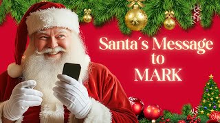 Merry Christmas, Mark! A Personal Message from Santa Claus 🎅🎄