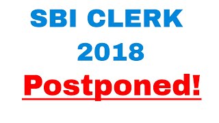 SBI Clerk 2018 Exam Date Postponed !