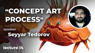 "CREATURE DESIGN 101"- Seyyar Tedorov - Lecture 14 - Valhalla For Artists Camp