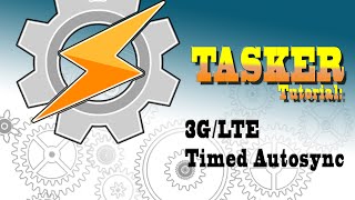 TASKER 101: Tutorial for beginners: 4. 3G/LTE Timed Sync