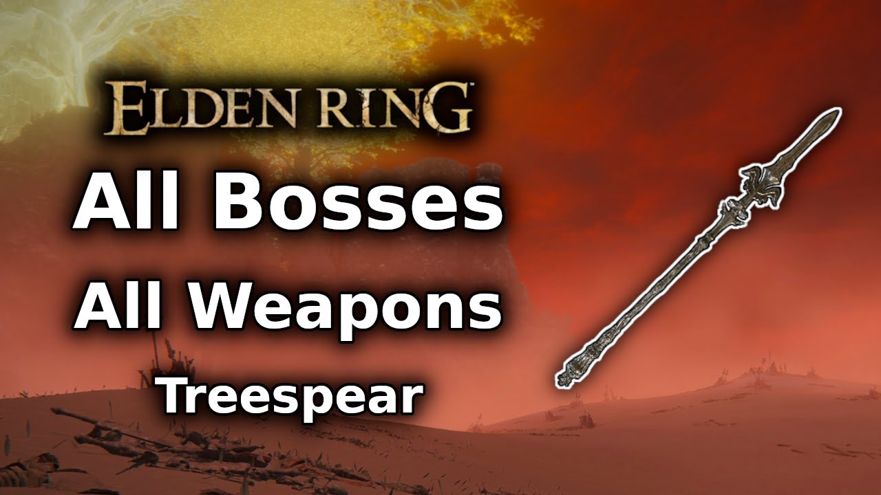 Elden Ring Treespear Playthrough || All Bosses All Weapons Challenge ...