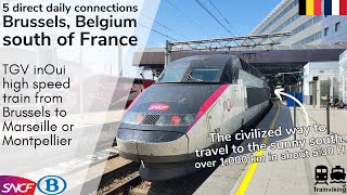 Brussels, Belgium - Marseille (or Montpelier), South of France by direct TGV inOui high speed train