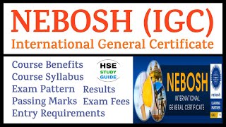 NEBOSH IGC Details | NEBOSH IGC New Syllabus | NEBOSH IGC Fees/Exam Pattern/Benefits/Results
