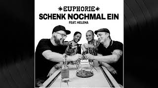 Euphorie - Schenk nochmal ein (feat. Helena)