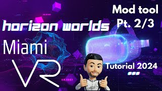 2024 Horizon Worlds Scripting Tutorial- Beginner/Basic Mod Tool pt. 2