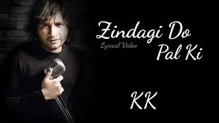 Lyrics - Zindagi Do Pal Ki Full Song | KK | Naseer F, Rajesh Roshan | Kites | Hrithik Roshan