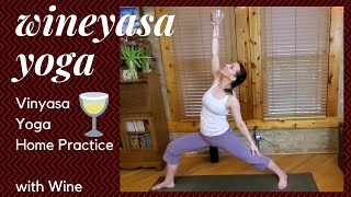 WINEYASA YOGA. Vinyasa Yoga and Wine. Full length yoga practice you can do at home with a drink!