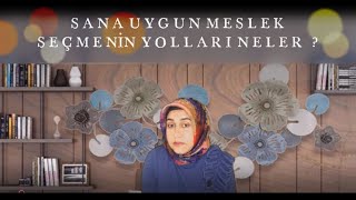 MESLEK SEÇİMİNDE İLGİ,YETENEK VE DEĞERLERİN ÖNEMİ