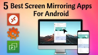 5 Best Screen Mirroring Apps For Android