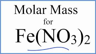 Molar Mass / Molecular Weight of Fe(NO3)2: Iron (II) Nitrate