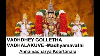 VADHDHEY GOLLETHA VADHALAKUVE -Madhyamavathi|| Annamacharya keertanalu || Swara Malika