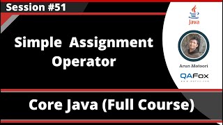 Core - Part 51 - Simple Assignment Operator