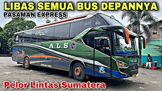 Pelor Lintas Sumatera ❗️ Libas Semua Bus Depannya , Pasaman Express In Action ❗️| trip ALS 177