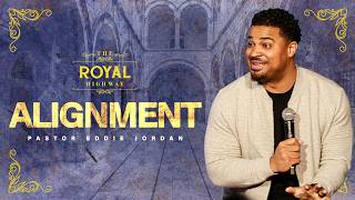 Alignment // The Royal Highway Pt.4 // Pastor Eddie Jordan