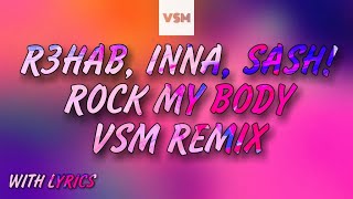 R3HAB, INNA, Sash! – Rock My Body (VSM Remix) [Official Music Video]