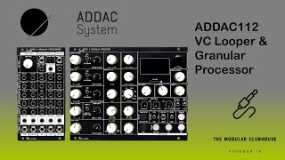 Episode 52: ADDAC Systems ADDAC112 VC Looper \u0026 Granular Processor