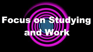 Hypnosis: Focus on Studying and Work (Request)