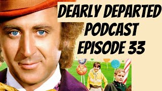 Willy Wonka & the Chocolate Factory Dearly Departed Podcast   Episode 33