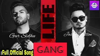 Gang Life | Gur Sidhu |Jassa Dhillon |New Punjabi Song 2020 |New Punjabi Audio Video mp3 Song