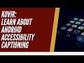 Android Accessibility - Captioning