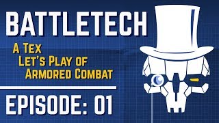 BATTLETECH: EPISODE 1 - TEX IS A BAD MERCENARY