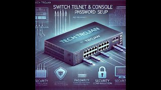 Telnet and Console Configuration in Switch |Console, line VTY Password Configure