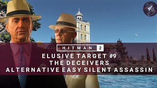 HITMAN 2 | Elusive Target #9 | The Deceivers | Alternative Easy Silent Assassin | Walkthrough